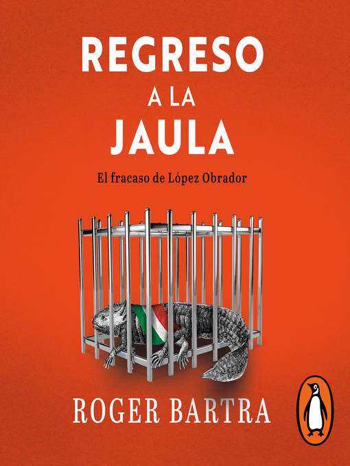 Title details for Regreso a la jaula by Roger Bartra - Available